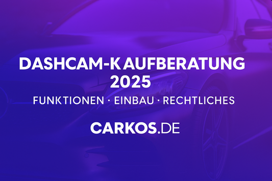 Carkos® – Dashcam-Kaufberatung 2025