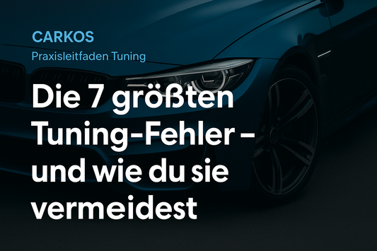 Die 7 größten Tuning-Fehler – und wie du sie vermeidest